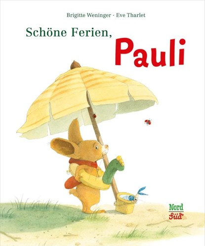 Schöne Ferien, Pauli, Brigitte Weninger ; Eve Tharlet - Gebonden - 9783314103063
