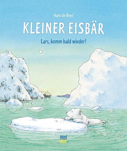 Kleiner Eisbär- Lars, komm bald wieder!, Hans de Beer - Gebonden - 9783314103469