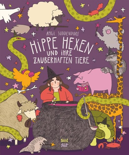 Hippe Hexen und ihre zauberhaften Tiere, April Suddendorf - Gebonden - 9783314106583