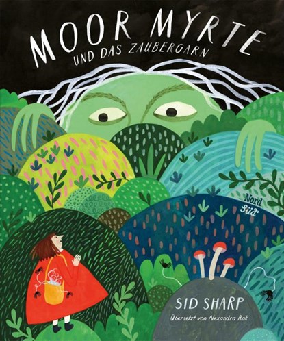 Moor Myrte und das Zaubergarn, Sid Sharp - Gebonden - 9783314107252