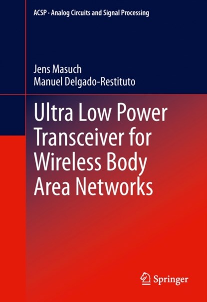 Ultra Low Power Transceiver for Wireless Body Area Networks, niet bekend - Gebonden - 9783319000978