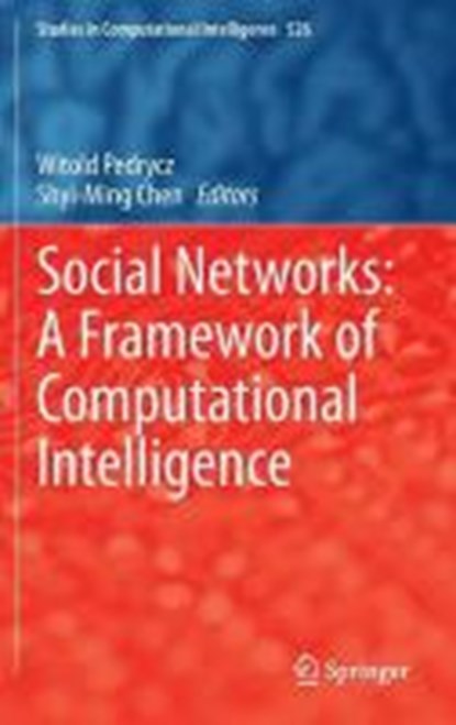 Social Networks: A Framework of Computational Intelligence, PEDRYCZ,  Witold ; Chen, Shyi-Ming - Gebonden - 9783319029924