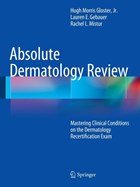 Absolute Dermatology Review | Hugh Morris Gloster ; Lauren E. Gebauer ; Rachel L. Mistur Jr. | 