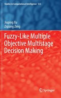 Fuzzy-Like Multiple Objective Multistage Decision Making | Jiuping Xu ; Ziqiang Zeng | 