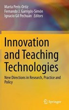 Innovation and Teaching Technologies | Peris-Ortiz, Marta ; Garrigos-Simon, Fernando J. ; Gil Pechuan, Ignacio | 