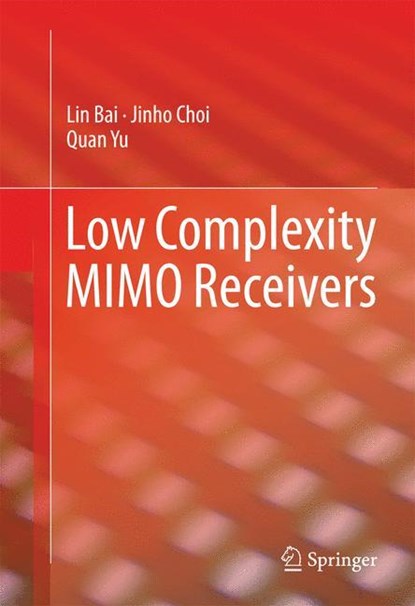 Low Complexity MIMO Receivers, niet bekend - Gebonden - 9783319049830