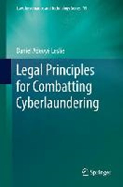 Legal Principles for Combatting Cyberlaundering, LESLIE,  Daniel Adeoye - Gebonden - 9783319064154