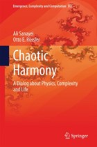 Chaotic Harmony | Ali Sanayei ; Otto E. Roessler | 