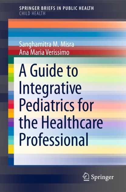 A Guide to Integrative Pediatrics for the Healthcare Professional, niet bekend - Paperback - 9783319068343