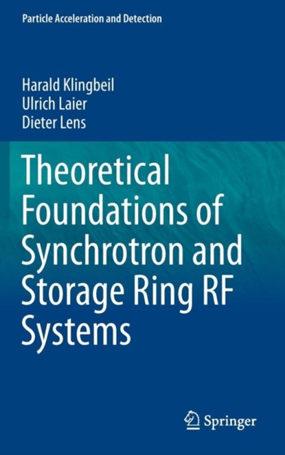Theoretical Foundations of Synchrotron and Storage Ring RF Systems, niet bekend - Gebonden - 9783319071879