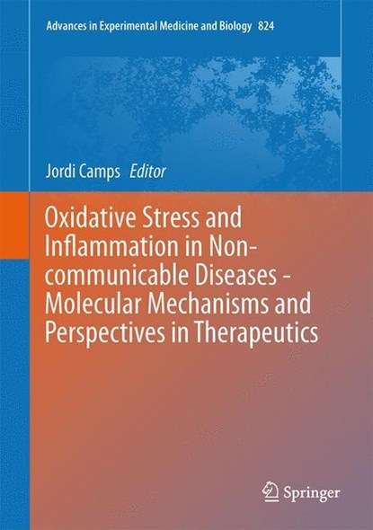 Oxidative Stress and Inflammation in Non-communicable Diseases -  Molecular Mechanisms and Perspectives in Therapeutics, niet bekend - Gebonden - 9783319073194