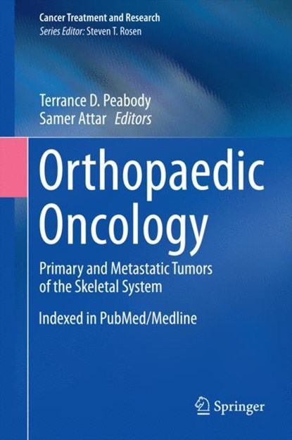 Orthopaedic Oncology, Samer Attar ;  Terrance D. Peabody - Gebonden - 9783319073224