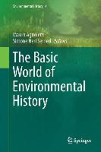 The Basic Environmental History, AGNOLETTI,  Mauro ; Neri Serneri, Simone - Gebonden - 9783319091792
