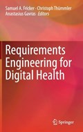 Requirements Engineering for Digital Health | Samuel A. Fricker ; Christoph Thummler ; Anastasius Gavras | 