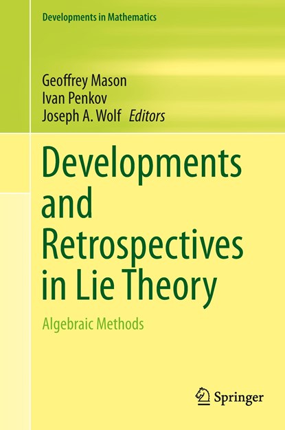 Developments and Retrospectives in Lie Theory, Geoffrey Mason ;  Joseph A. Wolf ;  Ivan Penkov - Gebonden - 9783319098036