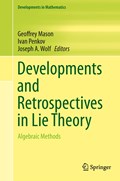 Developments and Retrospectives in Lie Theory | MASON,  Geoffrey ; Wolf, Joseph A. ; Penkov, Ivan | 