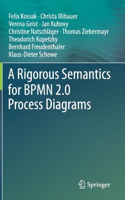 A Rigorous Semantics for BPMN 2.0 Process Diagrams, niet bekend - Gebonden - 9783319099309