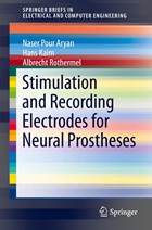 Stimulation and Recording Electrodes for Neural Prostheses | Pour Aryan, Naser ; Rothermel, Albrecht ; Kaim, Hans | 