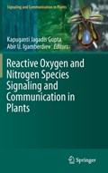 Reactive Oxygen and Nitrogen Species Signaling and Communication in Plants | Kapuganti Jagadis Gupta ; Abir U. Igamberdiev | 