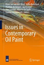 Issues in Contemporary Oil Paint | Burnstock, Aviva ; De Keijzer, Matthijs ; Krueger, Jay | 