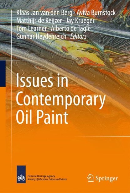 Issues in Contemporary Oil Paint, Aviva Burnstock ;  Matthijs De Keijzer ;  Jay Krueger ;  Klaas Jan van den Berg ;  Alberto de Tagle ;  Gunnar Heydenreich ;  Tom Learner - Gebonden - 9783319100999