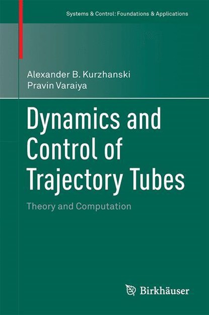 Dynamics and Control of Trajectory Tubes, Pravin Varaiya ;  Alexander B. Kurzhanski - Gebonden - 9783319102764