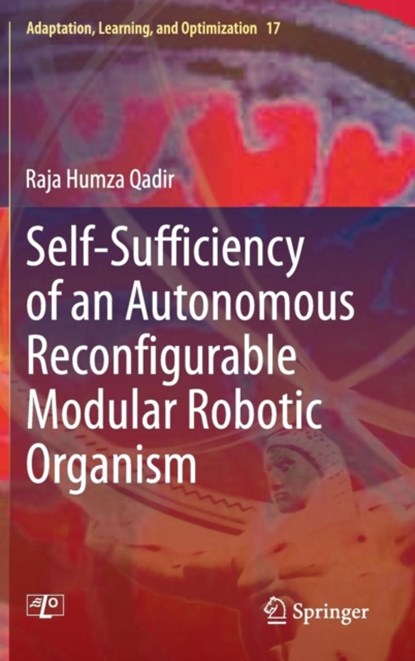 Self-Sufficiency of an Autonomous Reconfigurable Modular Robotic Organism, niet bekend - Gebonden - 9783319102887