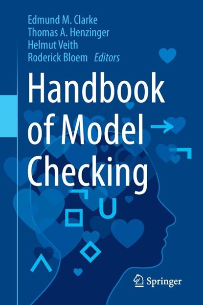 Handbook of Model Checking, EDMUND M.,  Jr. Clarke ; Thomas A. Henzinger ; Helmut Veith ; Roderick Bloem - Gebonden - 9783319105741