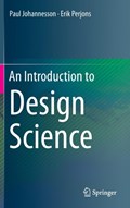An Introduction to Design Science | Johannesson, Paul ; Perjons, Erik | 