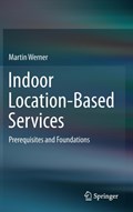 Indoor Location-Based Services | Martin Werner | 