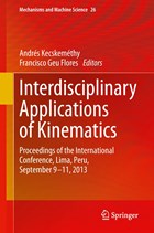Interdisciplinary Applications of Kinematics | Andres Kecskemethy ; Francisco Geu Flores | 