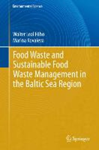 Food Waste and Sustainable Food Waste Management in the Baltic Sea Region, LEAL FILHO,  Walter ; Kovaleva, Marina - Gebonden - 9783319109053