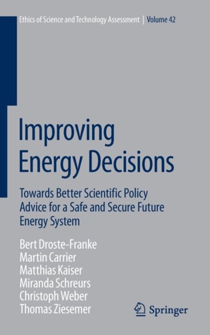 Improving Energy Decisions, Bert Droste-Franke ; M. Carrier ; M. Kaiser ; Miranda Schreurs ; Christoph Weber ; Thomas Ziesemer - Gebonden - 9783319113456