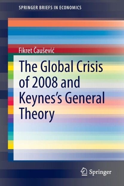 The Global Crisis of 2008 and Keynes's General Theory, niet bekend - Paperback - 9783319114507