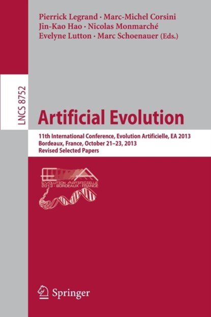 Artificial Evolution, Pierrick Legrand ; Marc-Michel Corsini ; Jin-Kao Hao ; Nicolas Monmarche ; Evelyne Lutton ; Marc Schoenauer - Paperback - 9783319116822
