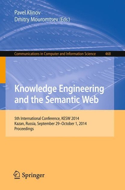 Knowledge Engineering and the Semantic Web, Dmitry Mouromtsev ;  Pavel Klinov - Paperback - 9783319117157