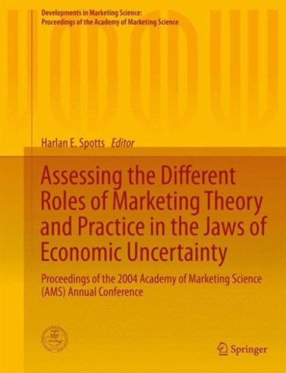 Assessing the Different Roles of Marketing Theory and Practice in the Jaws of Economic Uncertainty, niet bekend - Gebonden - 9783319118444
