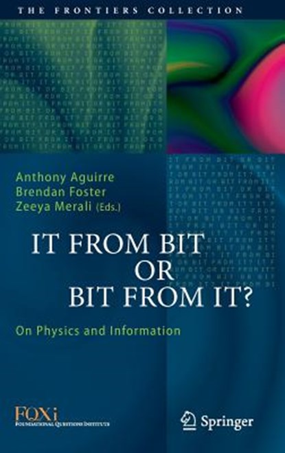 It From Bit or Bit From It?, Anthony Aguirre ; Brendan Foster ; Zeeya Merali - Gebonden - 9783319129457