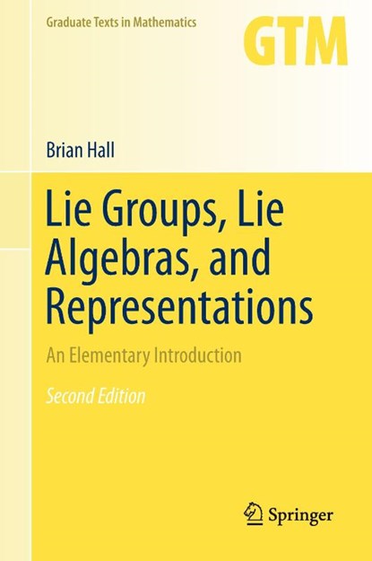 Lie Groups, Lie Algebras, and Representations, Brian Hall - Gebonden - 9783319134666