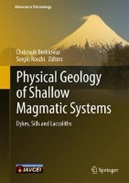 Physical Geology of Shallow Magmatic Systems, BREITKREUZ,  Christoph ; Rocchi, Sergio - Gebonden - 9783319140834