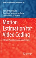 Motion Estimation for Video Coding | Indrajit Chakrabarti ; Kota Naga Srinivasarao Batta ; Sumit Kumar Chatterjee | 