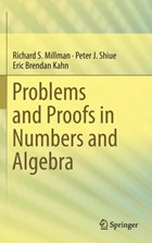 Problems and Proofs in Numbers and Algebra | Richard S. Millman ; Peter J. Shiue ; Eric Brendan Kahn | 