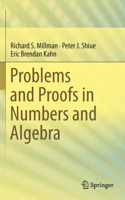 Problems and Proofs in Numbers and Algebra, niet bekend - Gebonden - 9783319144269