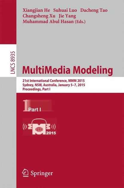MultiMedia Modeling, Xiangjian He ;  Suhuai Luo ;  Muhammad Abul Hasan ;  Changsheng Xu ;  Jie Yang ;  Dacheng Tao - Paperback - 9783319144443