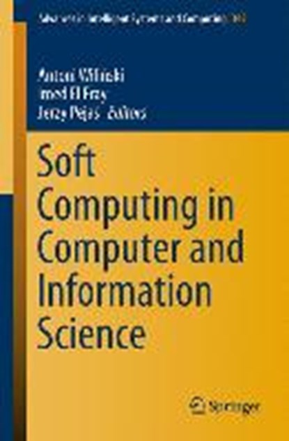 Soft Computing in Computer and Information Science, Antoni Wilinski ; Imed El Fray ; Jerzy Pejas - Paperback - 9783319151465