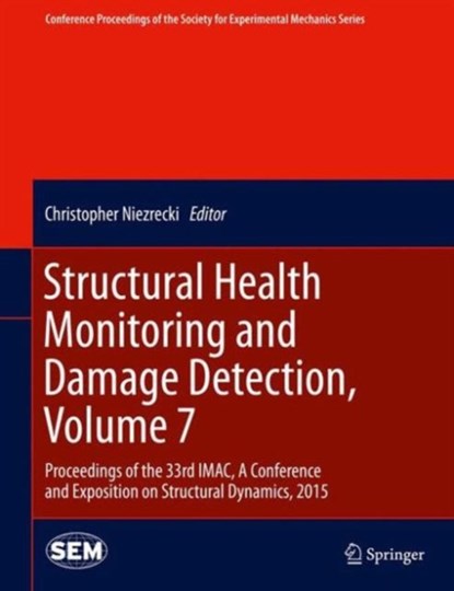 Structural Health Monitoring and Damage Detection, Volume 7, niet bekend - Gebonden - 9783319152295