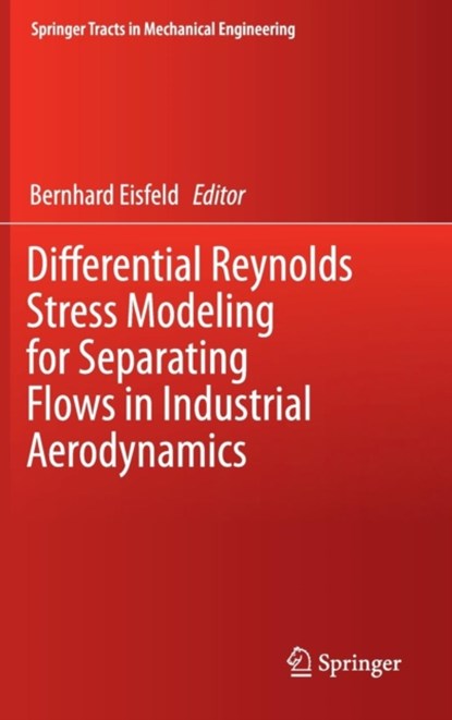 Differential Reynolds Stress Modeling for Separating Flows in Industrial Aerodynamics, niet bekend - Gebonden - 9783319156385