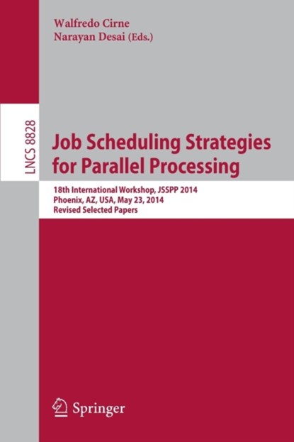 Job Scheduling Strategies for Parallel Processing, Walfredo Cirne ; Narayan Desai - Paperback - 9783319157887