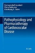 Pathophysiology and Pharmacotherapy of Cardiovascular Disease | Jagadeesh, Gowraganahalli ; Balakumar, Pitchai ; Maung-U, Khin | 