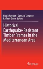 Historical Earthquake-Resistant Timber Frames in the Mediterranean Area | Nicola Ruggieri ; Gennaro Tampone ; Raffaele Zinno | 